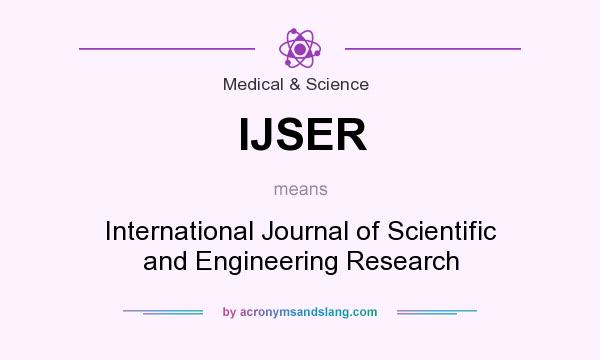 What does IJSER mean? It stands for International Journal of Scientific and Engineering Research