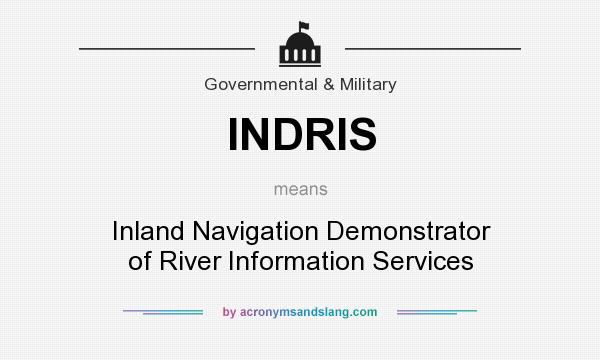 What does INDRIS mean? It stands for Inland Navigation Demonstrator of River Information Services