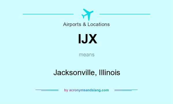 What does IJX mean? It stands for Jacksonville, Illinois