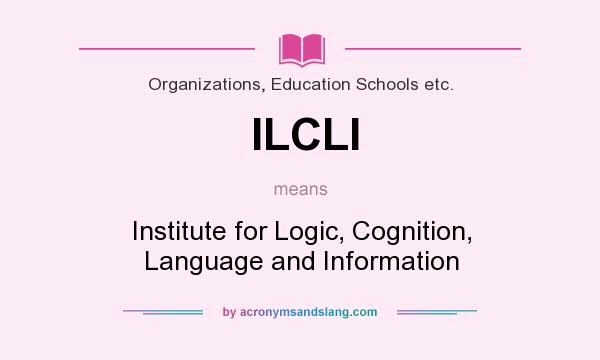 What does ILCLI mean? It stands for Institute for Logic, Cognition, Language and Information