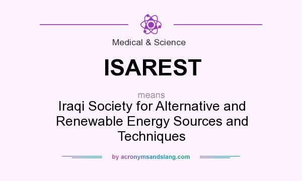 What does ISAREST mean? It stands for Iraqi Society for Alternative and Renewable Energy Sources and Techniques