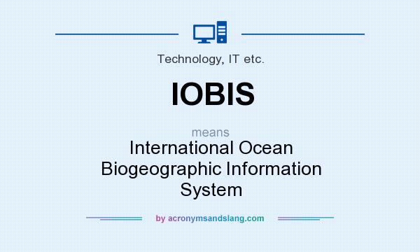 What does IOBIS mean? It stands for International Ocean Biogeographic Information System