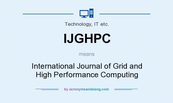 What does IJGHPC mean? It stands for International Journal of Grid and High Performance Computing