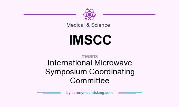 What does IMSCC mean? It stands for International Microwave Symposium Coordinating Committee
