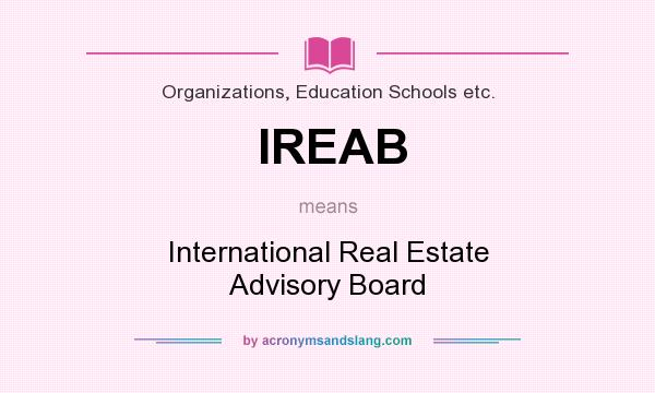What does IREAB mean? It stands for International Real Estate Advisory Board