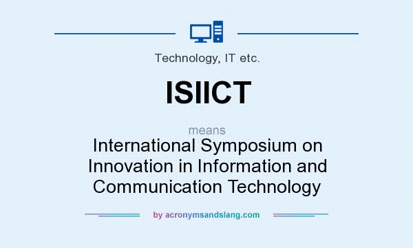 What does ISIICT mean? It stands for International Symposium on Innovation in Information and Communication Technology