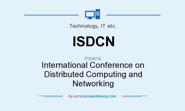 What does ISDCN mean? It stands for International Conference on Distributed Computing and Networking