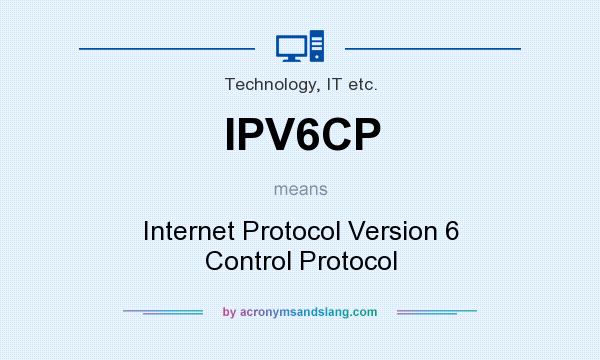 What does IPV6CP mean? It stands for Internet Protocol Version 6 Control Protocol