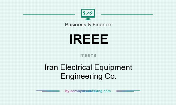 What does IREEE mean? It stands for Iran Electrical Equipment Engineering Co.