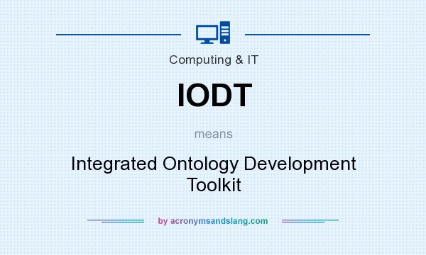 What does IODT mean? It stands for Integrated Ontology Development Toolkit