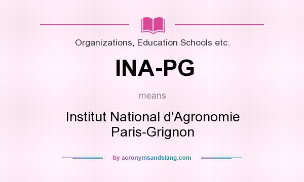 What does INA-PG mean? It stands for Institut National d`Agronomie Paris-Grignon