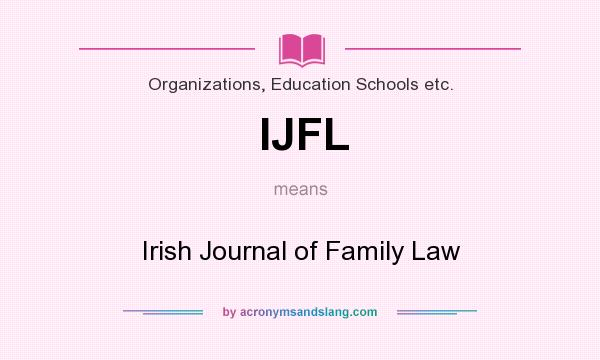What does IJFL mean? It stands for Irish Journal of Family Law