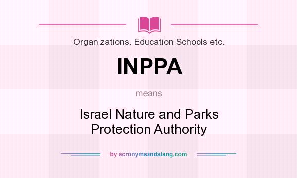 What does INPPA mean? It stands for Israel Nature and Parks Protection Authority