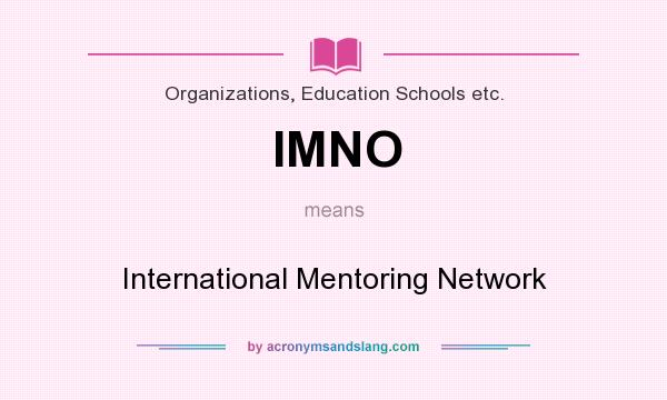 What does IMNO mean? It stands for International Mentoring Network