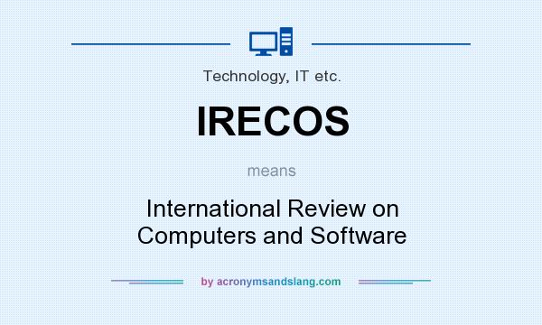 What does IRECOS mean? It stands for International Review on Computers and Software