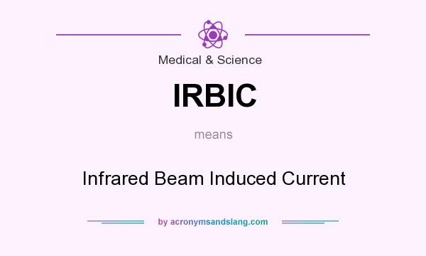 What does IRBIC mean? It stands for Infrared Beam Induced Current