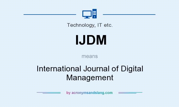 What does IJDM mean? It stands for International Journal of Digital Management