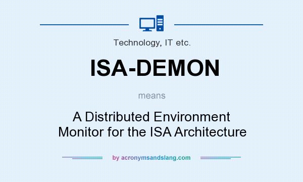 What does ISA-DEMON mean? It stands for A Distributed Environment Monitor for the ISA Architecture
