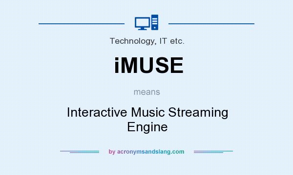 What does iMUSE mean? It stands for Interactive Music Streaming Engine