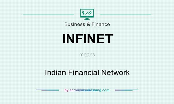 What does INFINET mean? It stands for Indian Financial Network