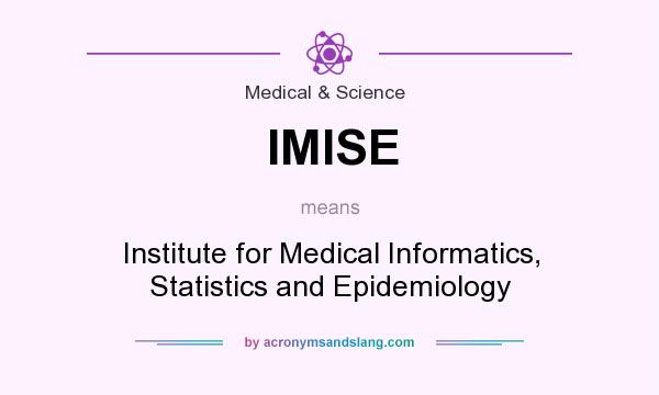What does IMISE mean? It stands for Institute for Medical Informatics, Statistics and Epidemiology