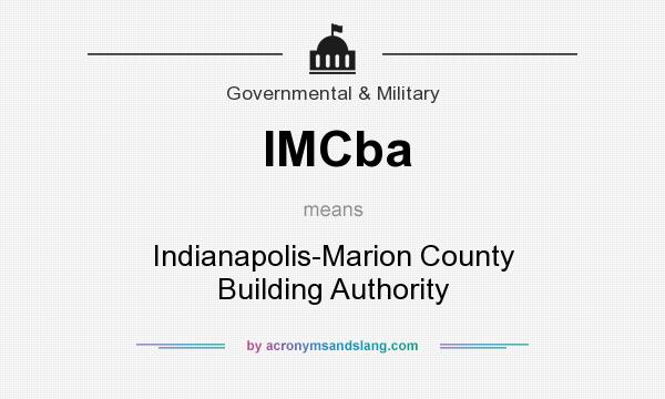 What does IMCba mean? It stands for Indianapolis-Marion County Building Authority