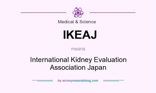 What does IKEAJ mean? It stands for International Kidney Evaluation Association Japan