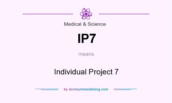 What does IP7 mean? It stands for Individual Project 7