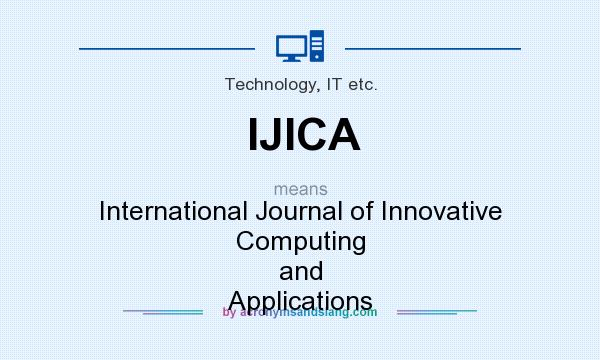 What does IJICA mean? It stands for International Journal of Innovative Computing and Applications