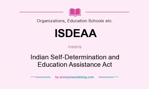 What does ISDEAA mean? It stands for Indian Self-Determination and Education Assistance Act