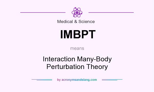 What does IMBPT mean? It stands for Interaction Many-Body Perturbation Theory