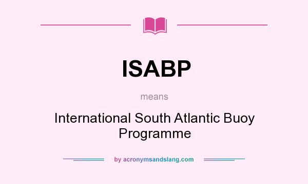 What does ISABP mean? It stands for International South Atlantic Buoy Programme