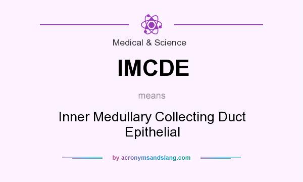 What does IMCDE mean? It stands for Inner Medullary Collecting Duct Epithelial