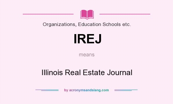 What does IREJ mean? It stands for Illinois Real Estate Journal