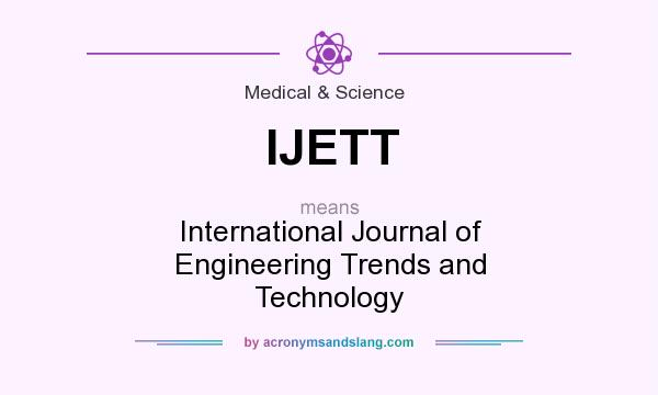 What does IJETT mean? It stands for International Journal of Engineering Trends and Technology