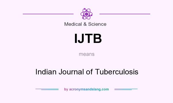What does IJTB mean? It stands for Indian Journal of Tuberculosis