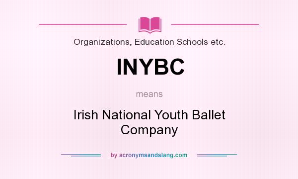 What does INYBC mean? It stands for Irish National Youth Ballet Company