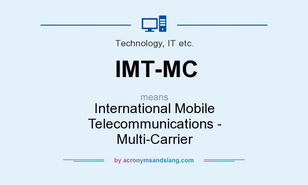 What does IMT-MC mean? It stands for International Mobile Telecommunications - Multi-Carrier