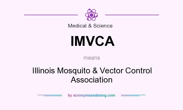 What does IMVCA mean? It stands for Illinois Mosquito & Vector Control Association