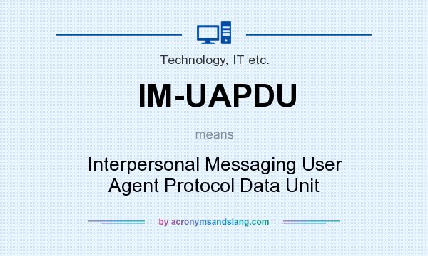 What does IM-UAPDU mean? It stands for Interpersonal Messaging User Agent Protocol Data Unit