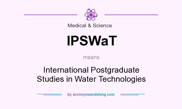 What does IPSWaT mean? It stands for International Postgraduate Studies in Water Technologies