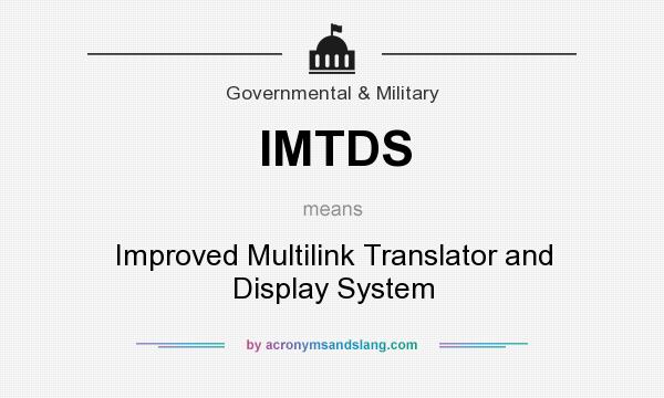 What does IMTDS mean? It stands for Improved Multilink Translator and Display System