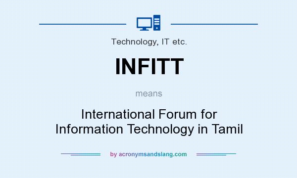 What does INFITT mean? It stands for International Forum for Information Technology in Tamil