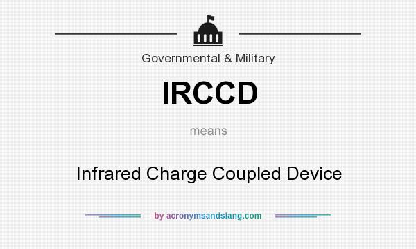 What does IRCCD mean? It stands for Infrared Charge Coupled Device