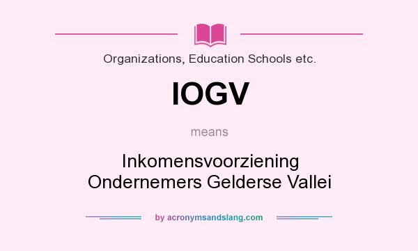 What does IOGV mean? It stands for Inkomensvoorziening Ondernemers Gelderse Vallei
