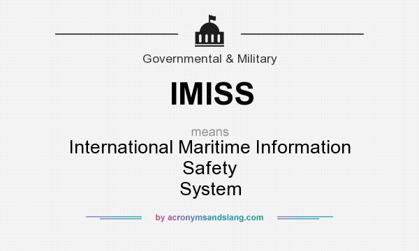 What does IMISS mean? It stands for International Maritime Information Safety System