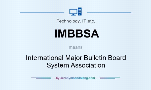 What does IMBBSA mean? It stands for International Major Bulletin Board System Association
