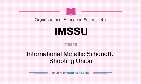 What does IMSSU mean? It stands for International Metallic Silhouette Shooting Union