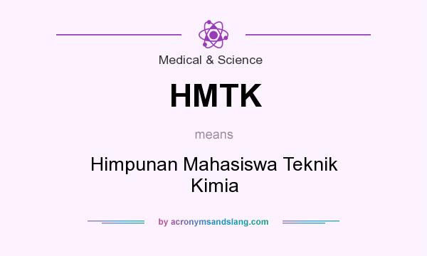 What does HMTK mean? It stands for Himpunan Mahasiswa Teknik Kimia