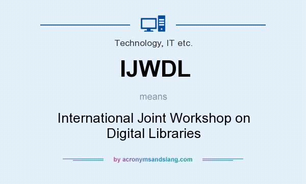 What does IJWDL mean? It stands for International Joint Workshop on Digital Libraries